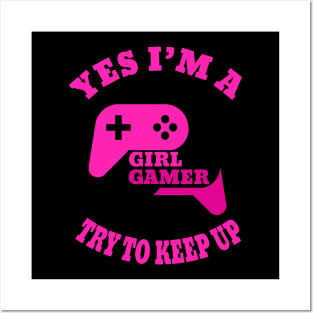 yes i'm a gamer girl try to keep up Posters and Art